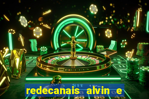 redecanais alvin e os esquilos